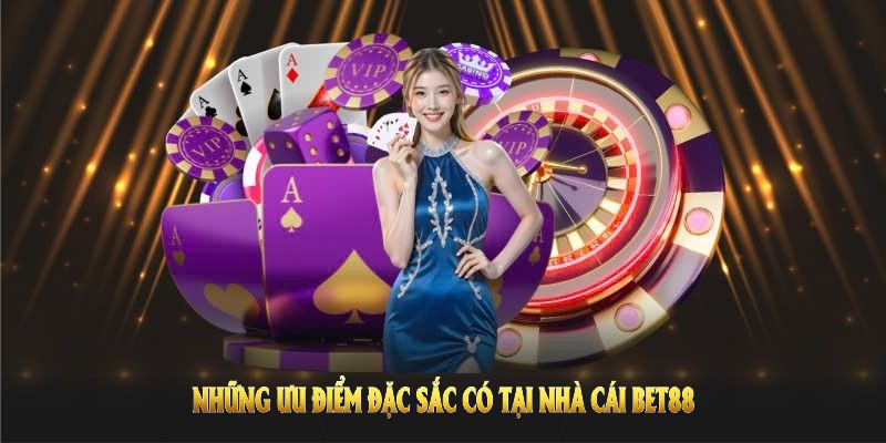 Những ưu điểm từ Bet88 khiến mọi người thích mê
