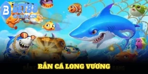 Bắn cá long vương